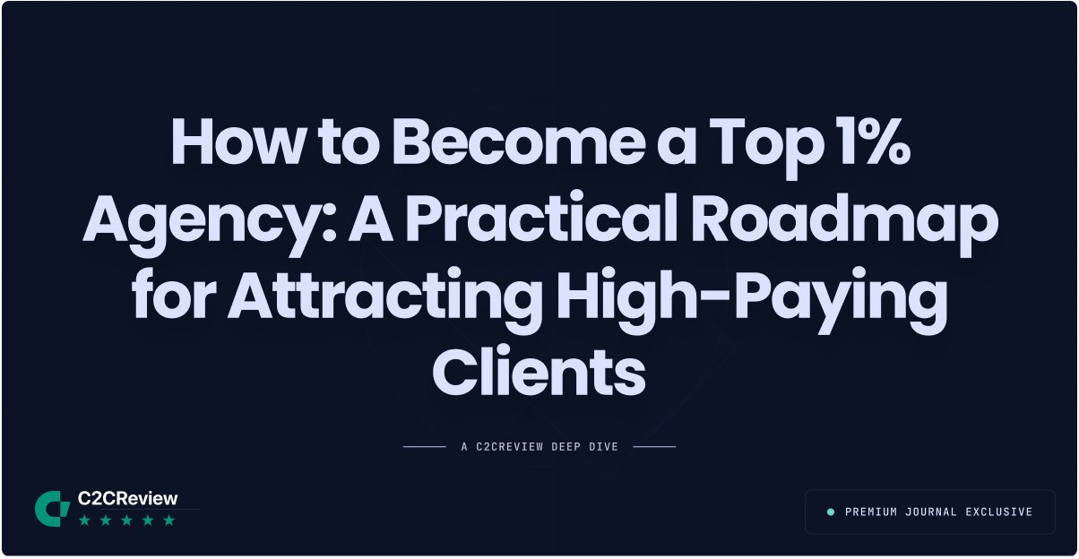 How to Become a Top 1% Agency: A Practical Roadmap for Attracting High-Paying Clients